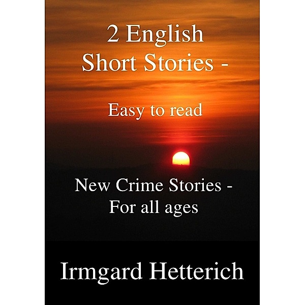 2 English Short Stories - Easy to read, Irmgard Hetterich