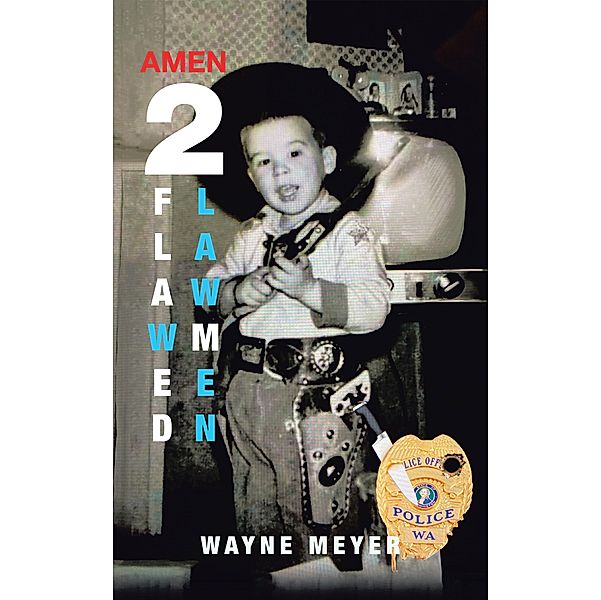 2 Flawed Lawmen, Wayne Meyer