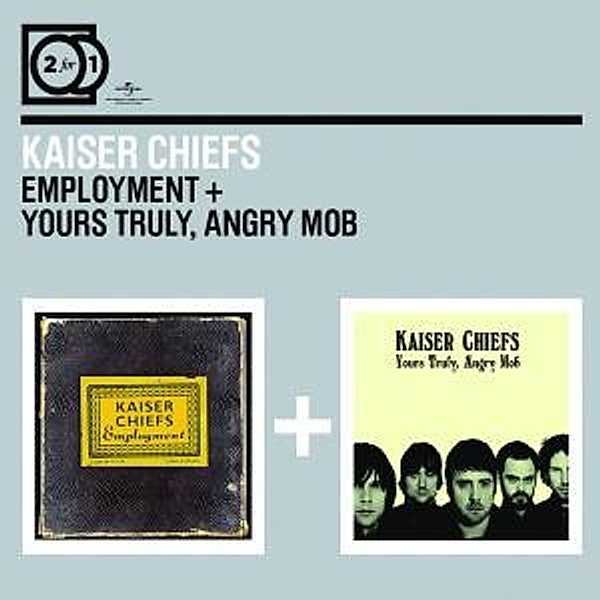 2 For 1: Employment / Yours Truly, Angry Mob, Kaiser Chiefs