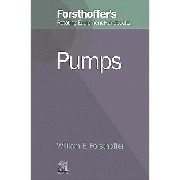 2. Forsthoffer's Rotating Equipment Handbooks, William E. Forsthoffer