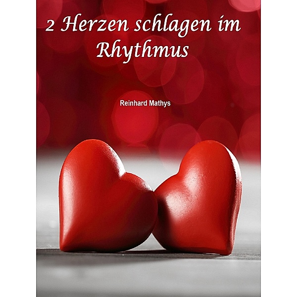 2 Herzen schlagen im Rhythmus, Reinhard Mathys