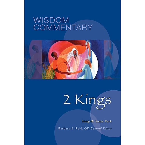 2 Kings / Wisdom Commentary Series Bd.12, Song-Mi Suzie Park