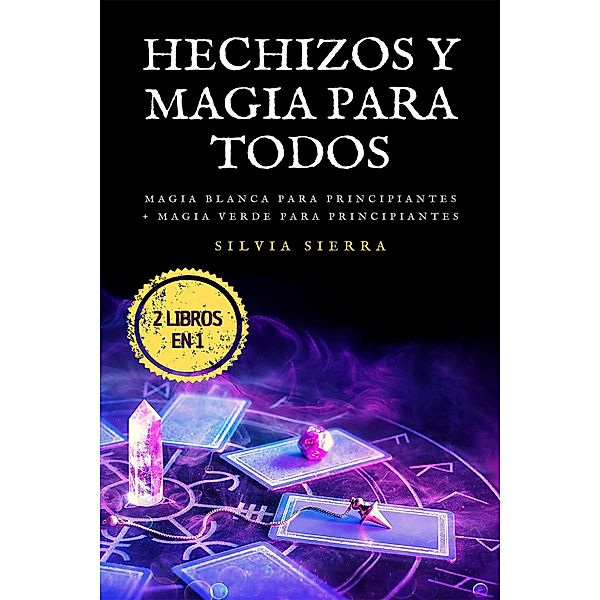 2 libros en 1: Hechizos y magia para todos, Silvia Sierra