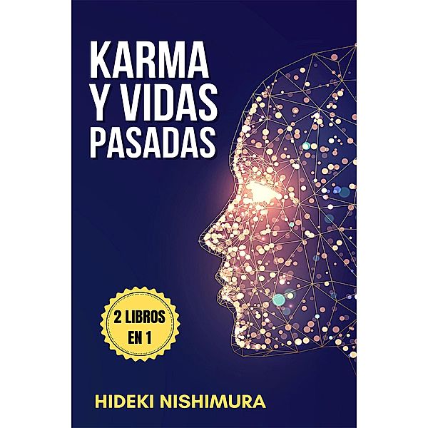 2 libros en 1: Karma y vidas pasadas, Hideki Nishimura