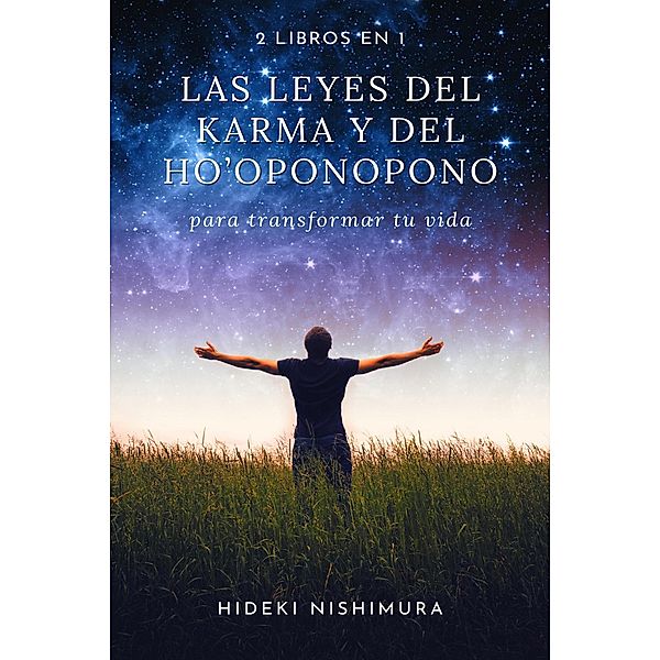 2 libros en 1: Las leyes del karma y del ho'oponopono para transformar tu vida, Hideki Nishimura