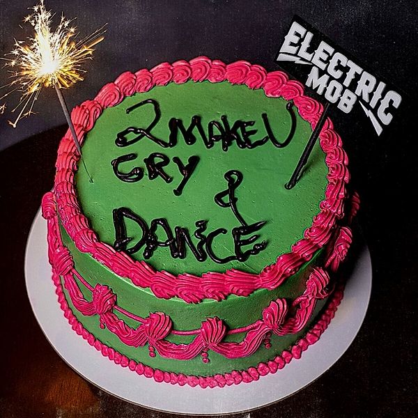 2 Make U Cry & Dance, Electric Mob