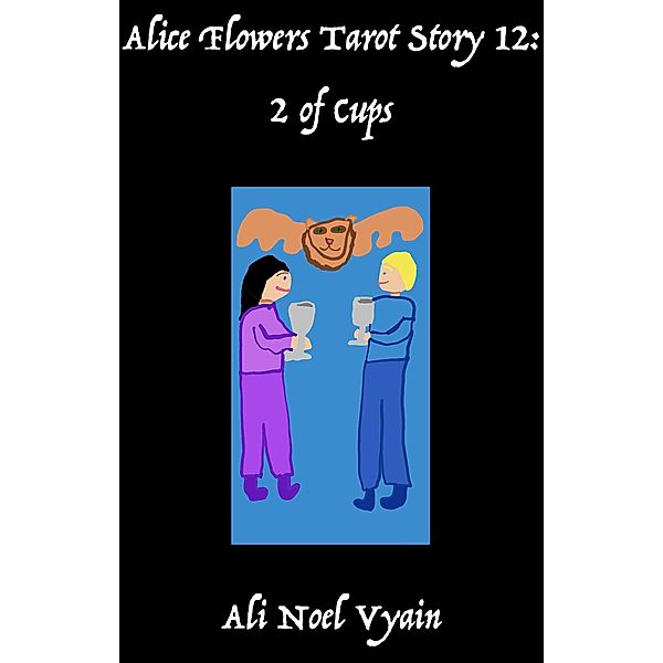 2 of Cups (Alice Flowers Tarot, #12) / Alice Flowers Tarot, Ali Noel Vyain