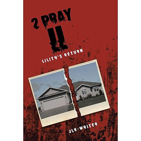 2 Pray: Part 2, Jlr-Writer