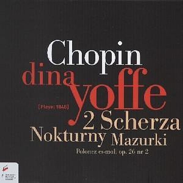 2 Scherzi/Polonaise Es-Moll/Mazurkas/Nocturnes, Dina Yoffe