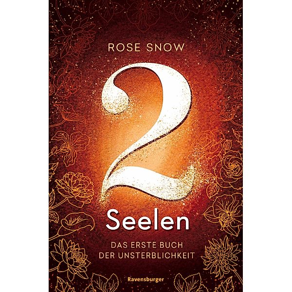 2 Seelen. Das erste Buch der Unsterblichkeit / Bücher der Unsterblichkeit Bd.1, Rose Snow