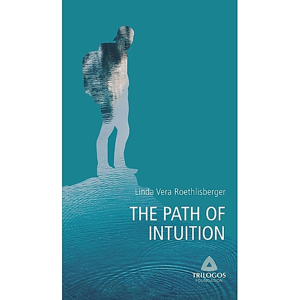 2 THE PATH OF INTUITION / Guidebooks Bd.2, Linda Vera Roethlisberger