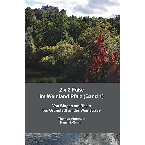 2 x 2 Füße im Weinland Pfalz (Band 1), Thomas Altenhain Hans Hoffmann