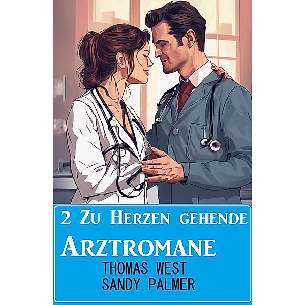 2 Zu Herzen gehende Arztromane Februar 2024, Thomas West, Sandy Palmer