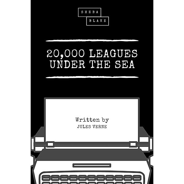 20,000 Leagues Under the Sea (Sheba Blake Classics) / Sheba Blake Classics, Jules Verne, Sheba Blake