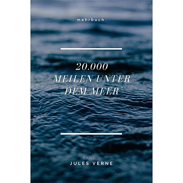 20.000 Meilen unter dem Meer - Band 1, Jules Verne