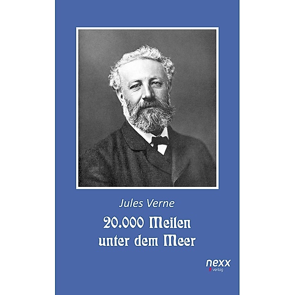 20.000 Meilen unter dem Meer. Zwanzigtausend Meilen unter dem Meer / nexx classics - WELTLITERATUR NEU INSPIRIERT, Jules Verne