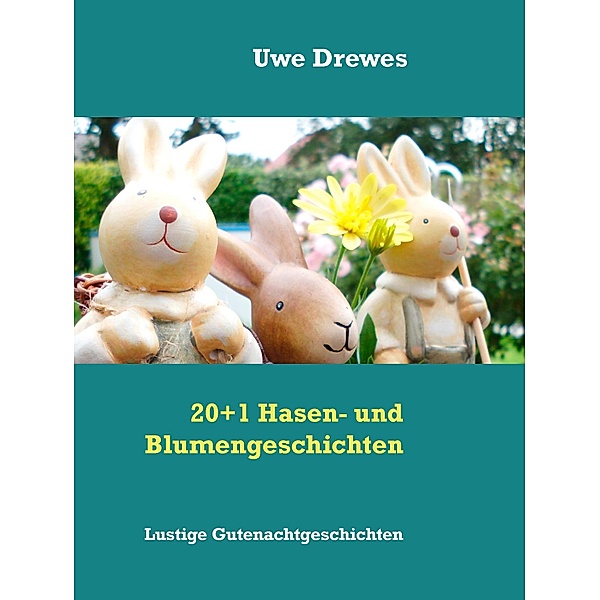 20+1 Hasen- und Blumengeschichten, Uwe Drewes