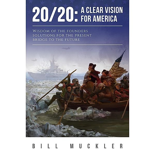 20/20: A Clear Vision for America, Bill Muckler