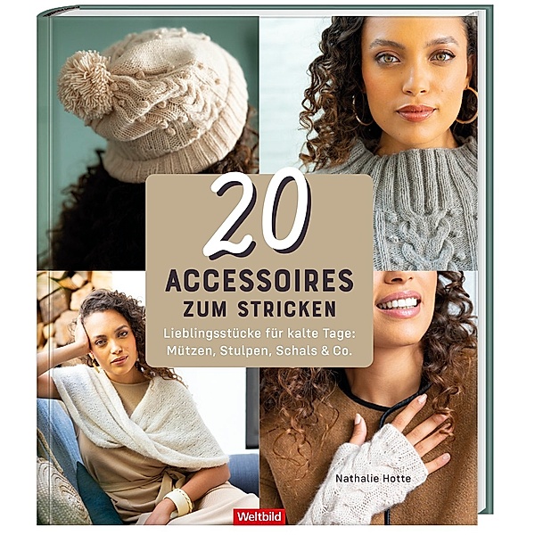 20 Accessoires zum Stricken - Lieblingsstücke für kalte Tage: Mützen, Stulpen, S, Nathalie Hotte