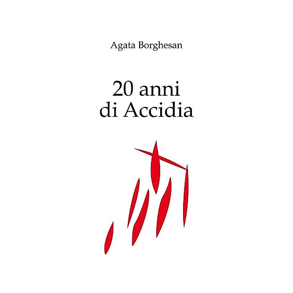 20 anni di Accidia - Capitoli 1 e 2, Agata Borghesan