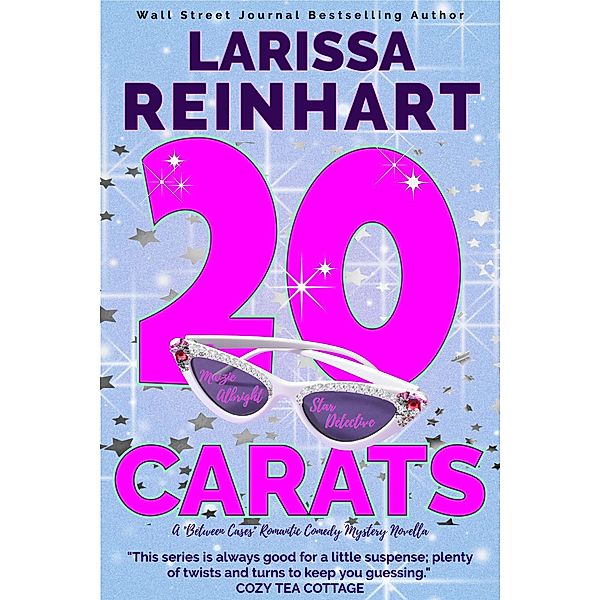 20 Carats, A Between Cases Romantic Comedy Mystery Novella (Maizie Albright Star Detective series, #9) / Maizie Albright Star Detective series, Larissa Reinhart