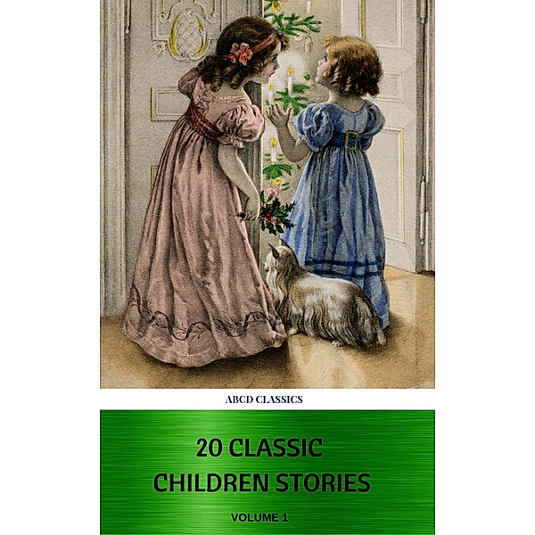 20 Classic Children Stories (ABCD Classics), Lewis Carroll, Edith Nesbit, Charles Dickens, Grimms Brothers