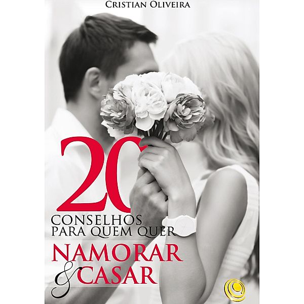 20 conselhos para quem quer namorar ou casar, Cristian Oliveira