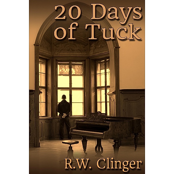 20 Days of Tuck, R. W. Clinger