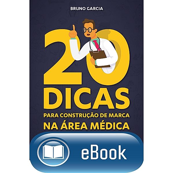 20 dicas para construção de marca na área médica, Bruno Garcia