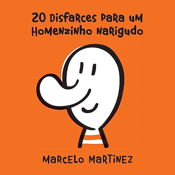 20 disfarces para um homenzinho narigudo, Marcelo Martinez