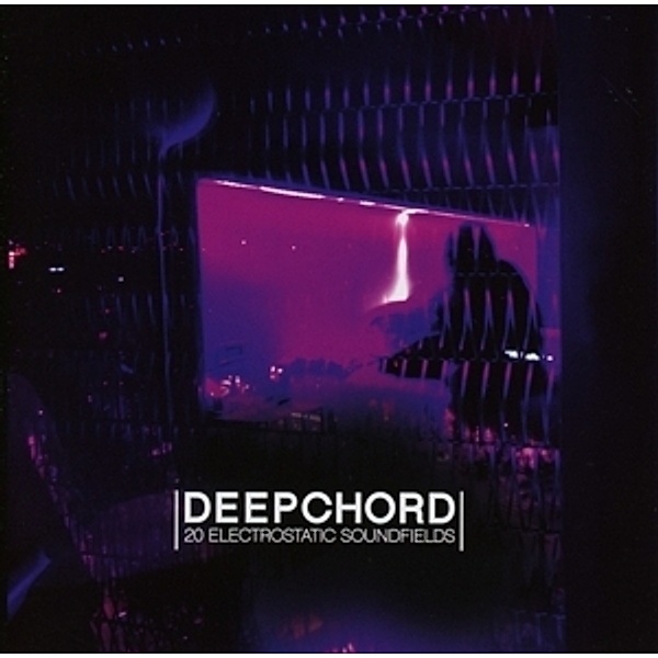20 Electrostatic Soundfields, Deepchord
