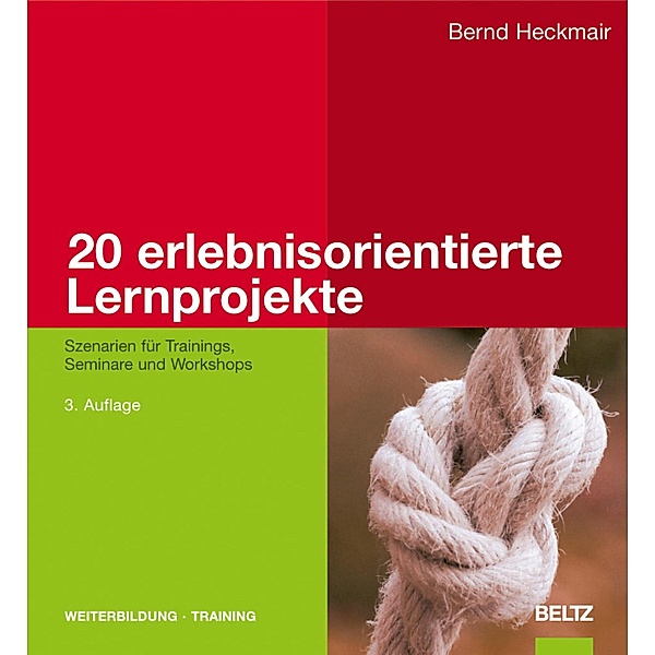 20 erlebnisorientierte Lernprojekte / Beltz Weiterbildung, Bernd Heckmair
