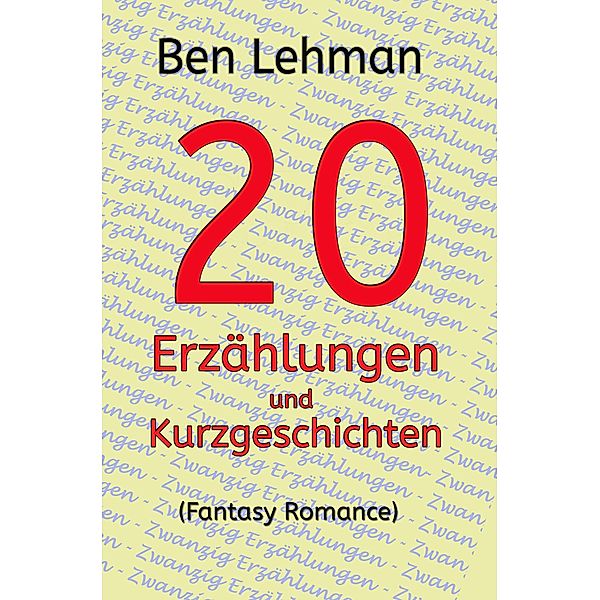 20 Erzählungen und Kurzgeschichten, Ben Lehman