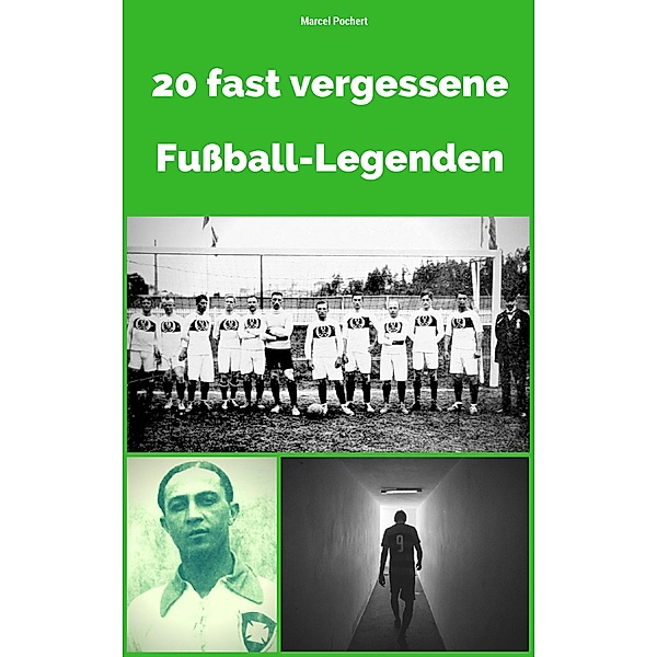 20 fast vergessene Fussball-Legenden, Marcel Pochert
