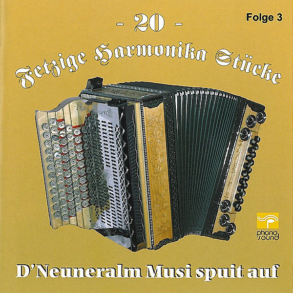 20 Fetzige Harmonika Stücke 3, Neuneralm Musi