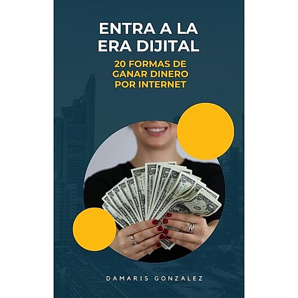 20 Forma de ganar dinero por internet, Damaris Gonzalez
