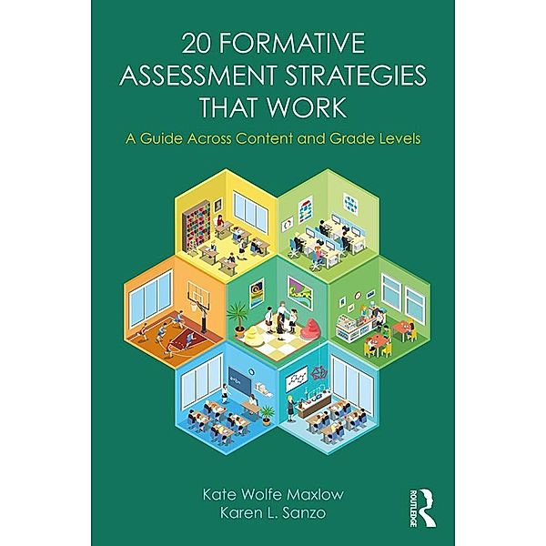 20 Formative Assessment Strategies that Work, Kate Wolfe Maxlow, Karen L. Sanzo