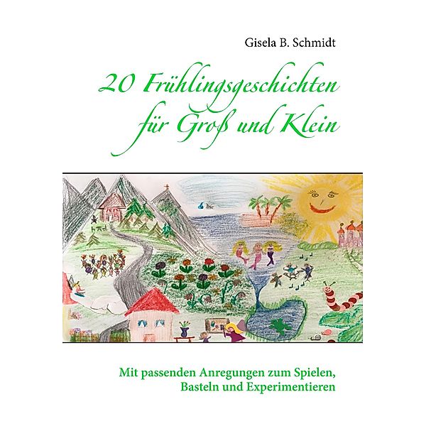 20 Frühlingsgeschichten für Groß und Klein, Gisela B. Schmidt