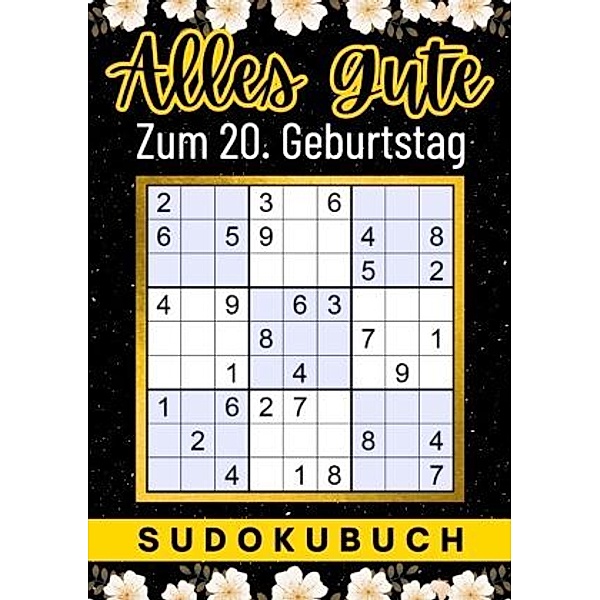 20 Geburtstag Geschenk | Alles Gute zum 20. Geburtstag - Sudoku, Isamrätsel Verlag