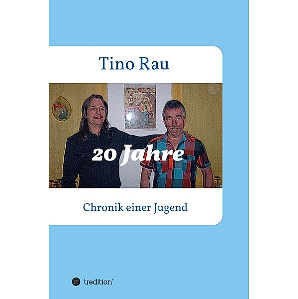 20 Jahre, Tino Rau