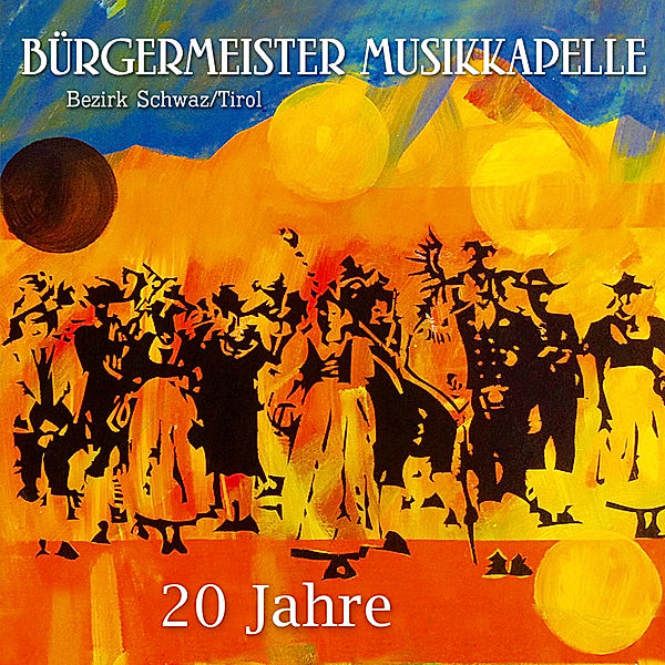 20 Jahre, Bürgermeister Musikkapelle Bezirk Schwaz, Tirol
