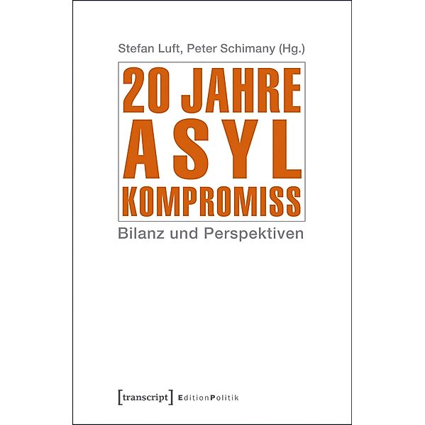 20 Jahre Asylkompromiss / Edition Politik Bd.16