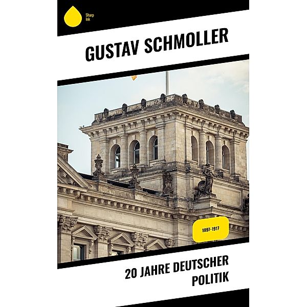 20 Jahre Deutscher Politik, Gustav Schmoller