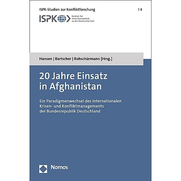 20 Jahre Einsatz in Afghanistan / ISPK-Studien zur Konfliktforschung Bd.4