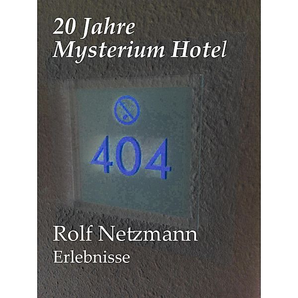 20 Jahre Mysterium Hotel, Rolf Netzmann
