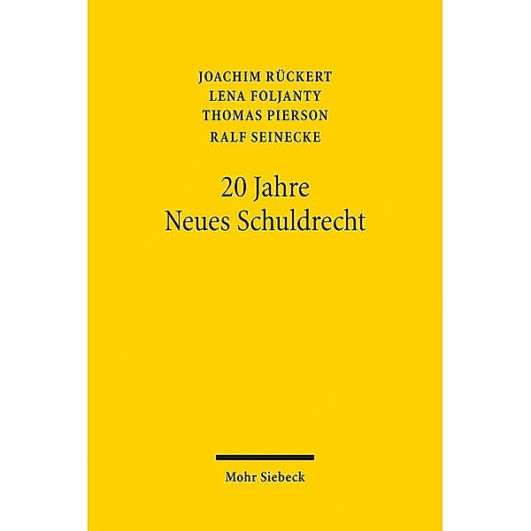 20 Jahre Neues Schuldrecht, Joachim Rückert, Thomas Pierson, Lena Foljanty, Ralf Seinecke