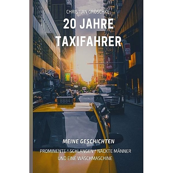 20 Jahre Taxifahrer, Christian Gröschke