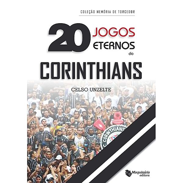 20 Jogos Eternos do Corinthians, Celso Unzelte