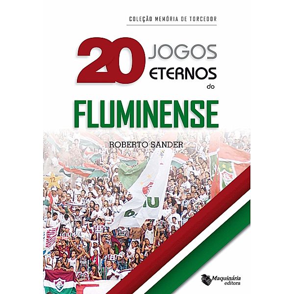 20 Jogos Eternos do Fluminense, Roberto Sander
