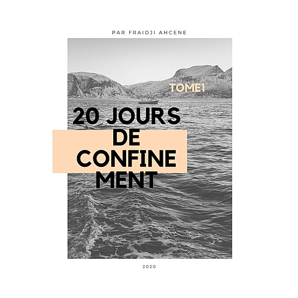 20 Jours De Confinement, Fraidji Ahcene